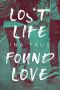 Lost Life Found Love