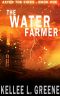 The Water Farmer - A Post-Apocalyptic Dystopian Suspense