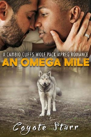 An Omega Mile · A Cambio Cliffs Wolf Pack MPreg Romance