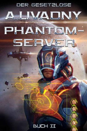 Der Gesetzlose (Phantom-Server Buch 2) (German Edition)