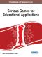 Handbook of Research on Serious Games for Educational Applications