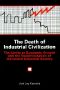 The Death of Industrial Civilization · the Limits to Economic Growth and the Repoliticization of Advanced Industrial Society