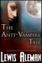 The Anti-Vampire Tale