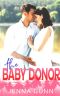 The Baby Donor · A Small Town Second Chance Pregnancy Romance (Everything for Love Book 4)