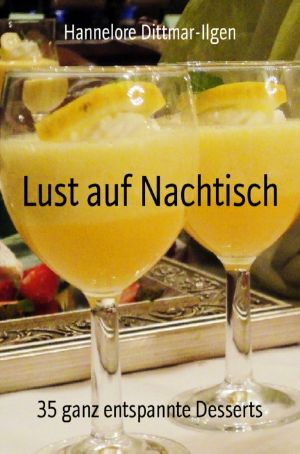 Lust auf Nachtisch · 35 ganz entspannte Desserts