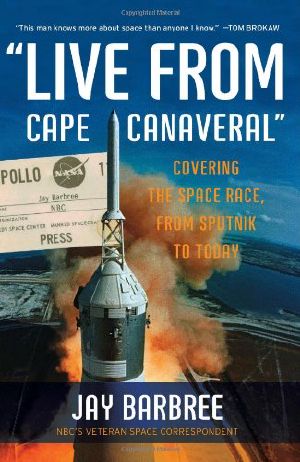 "Live From Cape Canaveral" · Covering the Space Race, From Sputnik to Today