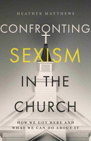 Confronting Sexism in the Church, IVP