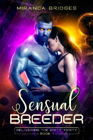 Sensual Breeder · an Alien Breeder Romance (Delivering the Dirty Thirty Book 1)