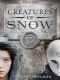 Creatures of Snow