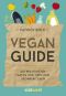 Vegan Guide · Die wichtigsten Fakten und Tipps zum veganen Leben