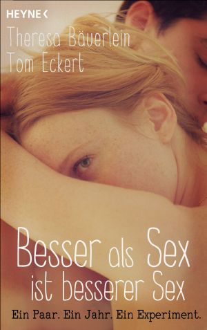 Besser als Sex ist besserer Sex · Ein Paar. Ein Jahr. Ein Experiment.