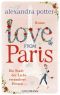 Love from Paris · Die Stadt der Liebe verzaubert Herzen..