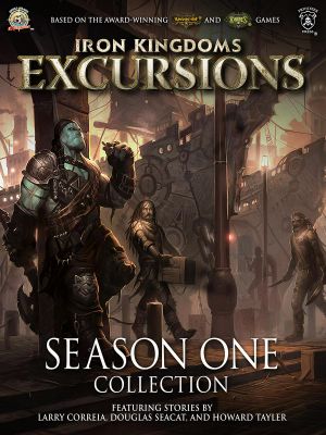 Iron Kingdoms Excursions · Season One Collection