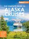 Fodor's the Complete Guide to Alaska Cruises