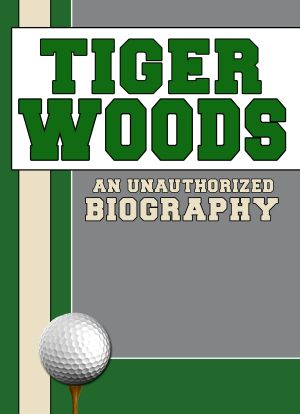 Tiger Woods · an Unauthorized Biography