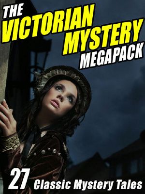 The Victorian Mystery Megapack · 27 Classic Mystery Tales