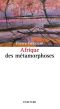 Afriques Des Métamorphoses