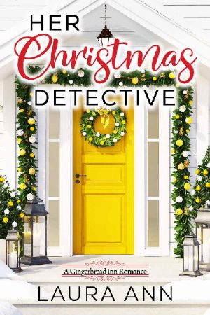 Her Christmas Detective · A Clean and Wholesome Holiday Romance (The Gingerbread Inn Book 3)