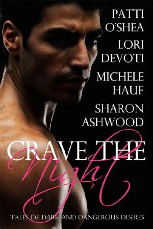 Crave the Night by Michele Hauf, Sharon Ashwood, Lori Devoti & Patti O'Shea