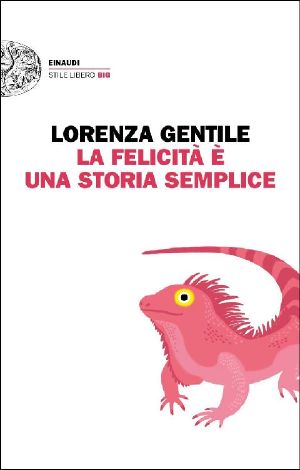 La felicità è una storia semplice (Einaudi. Stile libero big) (Italian Edition)