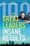 100 ways Great Leaders get Insane Results