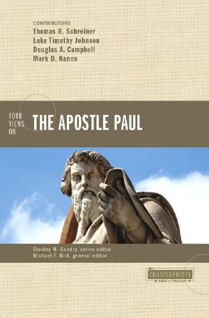 Four Views on the Apostle Paul (Counterpoints · Bible and Theology)