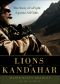 Odds, Lions of Kandahar · the Story of a Fight Against All