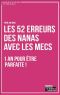 Les 52 erreurs des nanas avec les mecs