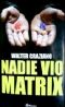 Nadie vio Matrix