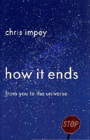 How It Ends · From You to the Universe