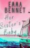 Her Sister's Baby: An utterly emotional and gripping page turner