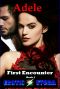 First Encounter · Adele Series .( Bad Boy, Master, Domination, Submission, BDSM, Power and Money)