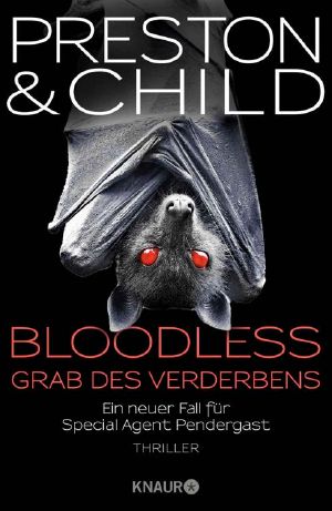 BLOODLESS - Grab des Verderbens: Ein neuer Fall für Special Agent Pendergast. Thriller (Ein Fall für Special Agent Pendergast 20) (German Edition)