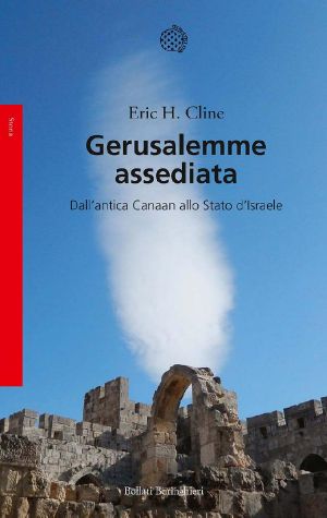 Gerusalemme Assediata · Dall’antica Canaan Allo Stato D’Israele