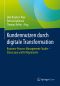 Kundennutzen durch digitale Transformation · Business-Process-Management-Studie – Status quo und Erfolgsmuster, Business-Process-Management-Studie – Status quo und Erfolgsmuster