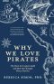 Why We Love Pirates