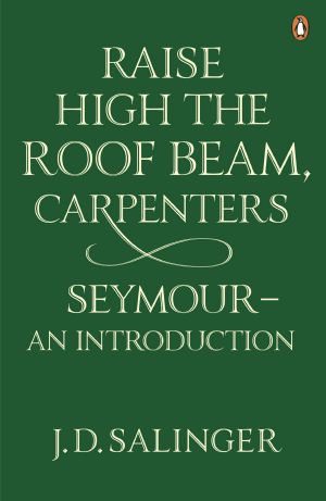 Raise High the Roof Beam, Carpenters and Seymour · An Introduction