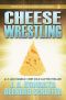 Cheese Wrestling