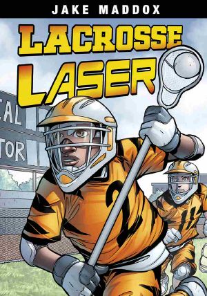 Lacrosse Laser, Jake Maddox, Jake Maddox: Lacrosse Laser