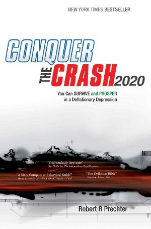 Conquer the Crash 2020 · You Can Survive and Prosper in a Deflationary Depression