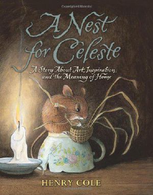 A Nest for Celeste · A Story About Art, Inspiration, and the Meaning of Home