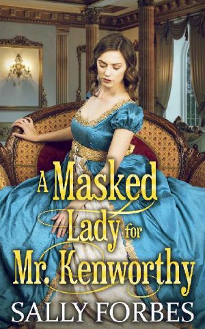 A Masked Lady for Mr. Kenworthy · A Clean & Sweet Regency Historical Romance Book