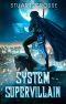 System Supervillain: Book 3 - Axis Industries