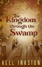 The Kingdom Through the Swamp · the Courts Divided - Book 1