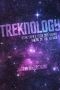 Treknology · Star Trek's Tech 300 Years Ahead of the Future