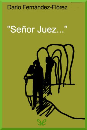 “Señor Juez...”