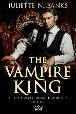 The Vampire King: A fated mates billionaire romance (Moretti Blood Brothers Book 1)