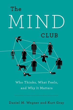 The Mind Club · Who Thinks, What Feels, and Why It Matters