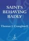 Saints Behaving Badly