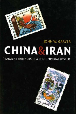 China and Iran - Ancient Partners in a Post-Imperial World